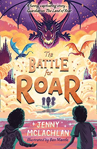 The Battle for Roar: new for 2021 - the final book in the bestselling children’s fantasy ROAR series!: Book 3 (The Land of Roar series)