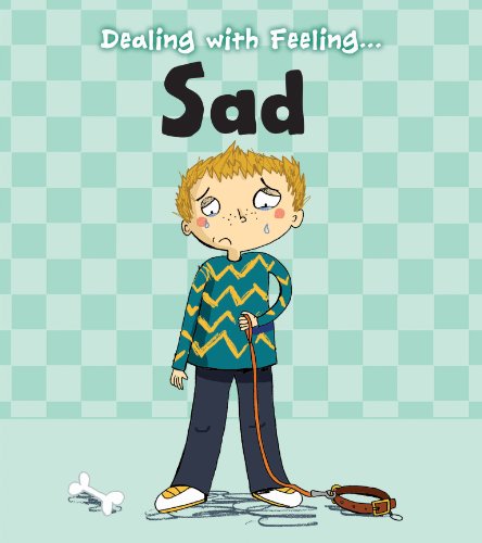 Sad (Dealing with Feeling...)