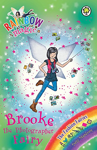 Brooke the Photographer Fairy: The Fashion Fairies Book 6 (Rainbow Magic)