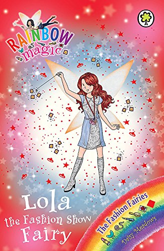 Lola the Fashion Show Fairy: The Fashion Fairies Book 7 (Rainbow Magic)