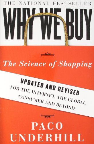 Why We Buy: The Science of Shopping--Updated and Revised for the Internet, the Global Consumer, and Beyond