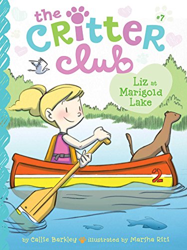 Liz at Marigold Lake (Volume 7) (The Critter Club)