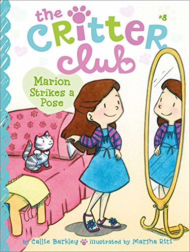 Marion Strikes a Pose (Volume 8) (The Critter Club)