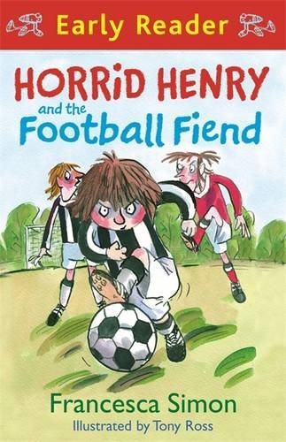 Horrid Henry and the Football Fiend (Early Reader 6) (Horrid Henry Early Reader)