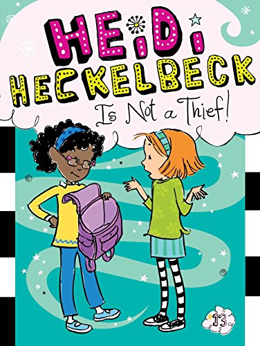 Heidi Heckelbeck Is Not a Thief! (Volume 13)
