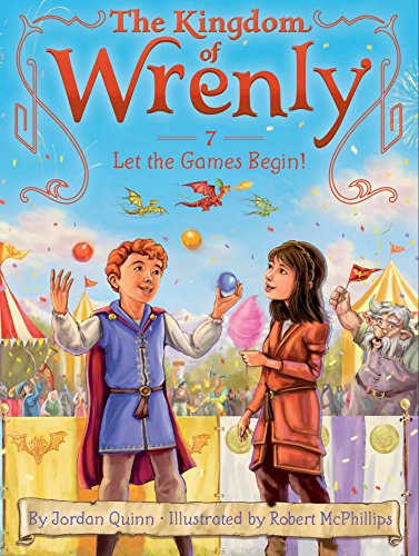 Let the Games Begin! (Volume 7) (The Kingdom of Wrenly)