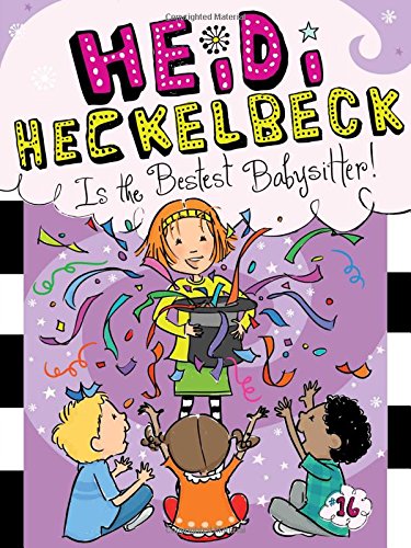 Heidi Heckelbeck Is the Bestest Babysitter! (Volume 16)