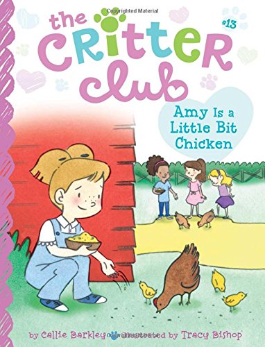 Amy Is a Little Bit Chicken (Volume 13) (The Critter Club)