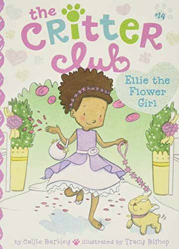 Ellie the Flower Girl (Volume 14) (The Critter Club)