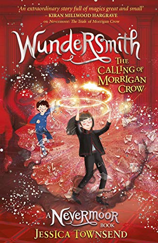 Wundersmith: The Calling of Morrigan Crow Book 2 (Nevermoor)
