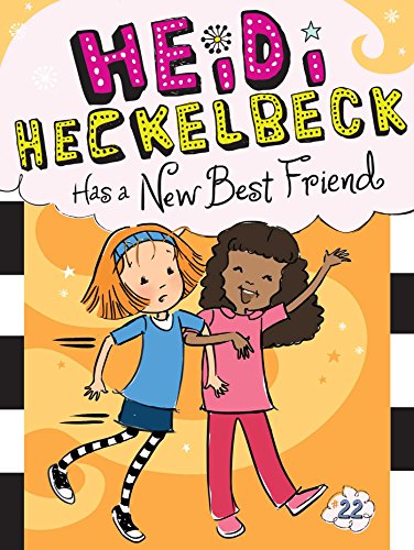 Heidi Heckelbeck Has a New Best Friend (Volume 22)