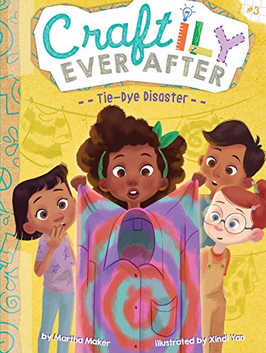 Tie-Dye Disaster (Volume 3) (Craftily Ever After)
