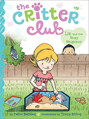 Liz and the Nosy Neighbor (Volume 19) (The Critter Club)