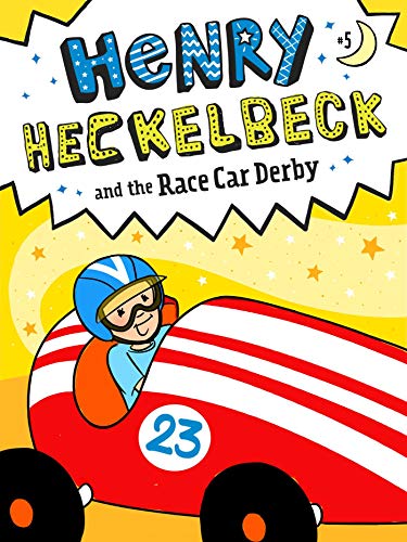 Henry Heckelbeck and the Race Car Derby (Volume 5)