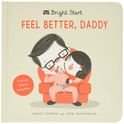 Feel Better Daddy: A story about empathy (Bright Start)