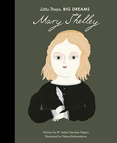 Mary Shelley (Volume 32) (Little People, BIG DREAMS)