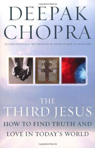The Third Jesus: How to Find Truth and Love in Today