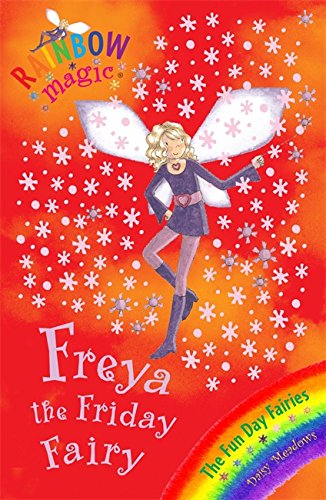 Rainbow Magic: The Fun Day Fairies: 40: Freya The Friday Fairy