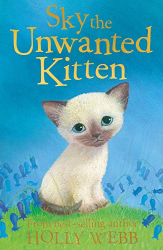 Sky the Unwanted Kitten: 6 (Holly Webb Animal Stories)