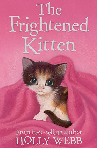 The Frightened Kitten: 21 (Holly Webb Animal Stories)