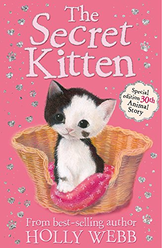 The Secret Kitten: 30 (Holly Webb Animal Stories)