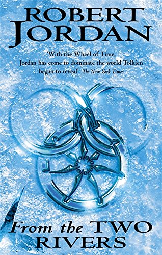 From The Two Rivers: Part One of The Eye of the World (The Wheel of Time)