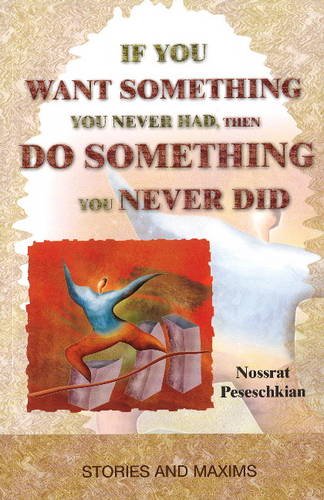 If You Want Something You Never Had, Then Do Something You Never Did: Stories & Maxims