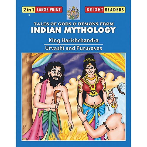 King Harishchandra / Urvashi And Pururavas: King Harishchandra/Urvashi and Pururavas - (2 in 1) (Bright Readers)