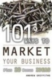 101 Ways To Market Your Business Plus 20 Bonus Ideas