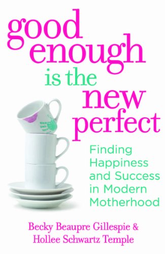 Good Enough is the New Perfect (Harlequin Non Fiction)