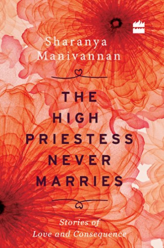 The High Priestess Never Marries: Stories of Love and Consequence