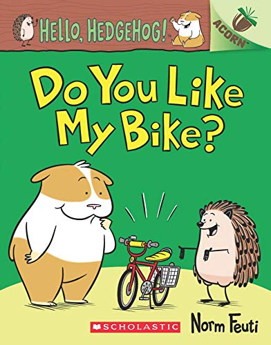 An Acorn Book - Hello, Hedgehog! #1: Do You Like My Bike?