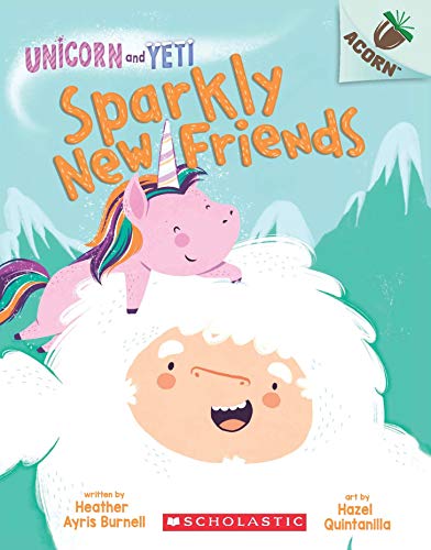 An Acorn Book - Unicorn And Yeti #1: Sparkly New Friends