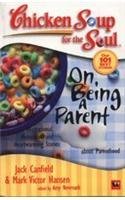 Chicken Soup for the Soul: On Being a Parent