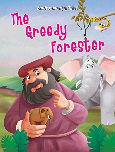 The Greedy Forester (Environmental Tales)