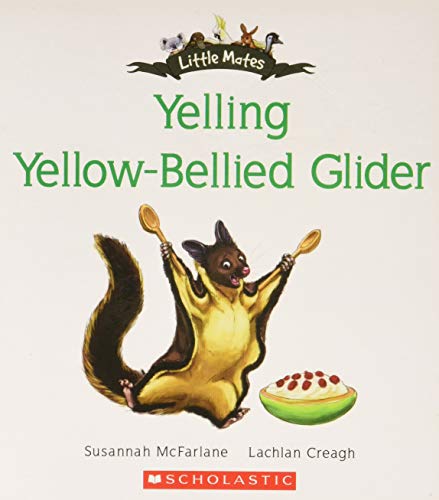 LITTLE MATES: YELLING YELLOW-BELLIED GLIDER
