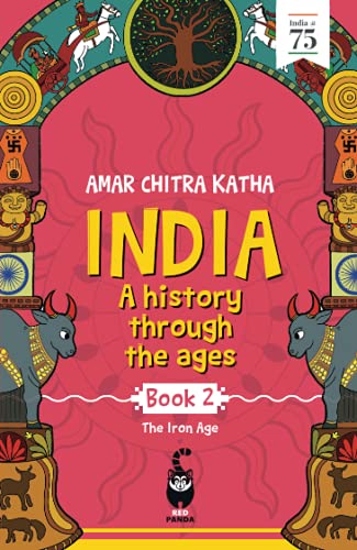 India: A History Through the Ages - Book 2: The Iron Age (History