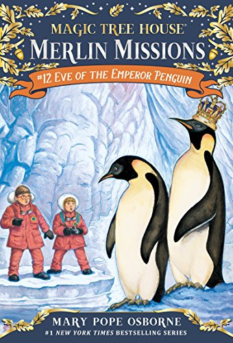 Eve of the Emperor Penguin (Magic Tree House: Merlin Missions Book 12)