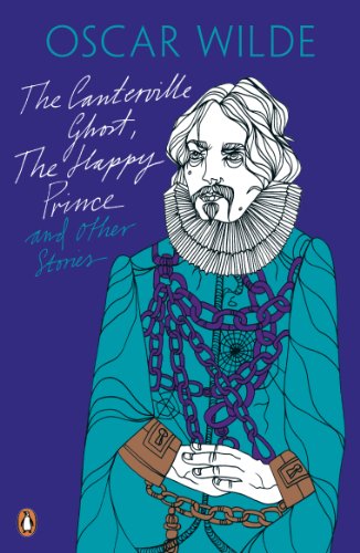 The Canterville Ghost, The Happy Prince and Other Stories (Oscar Wilde Classics)