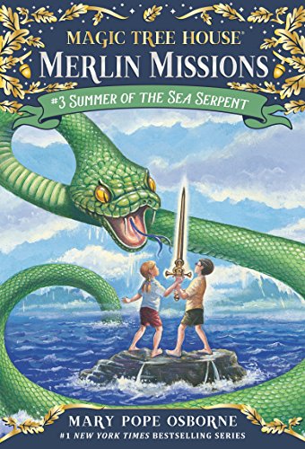 Summer of the Sea Serpent (Magic Tree House: Merlin Missions Book 3)
