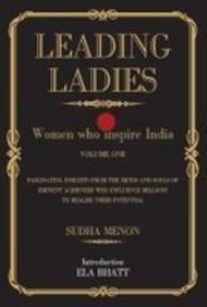 Leading Ladies : Women Who Inspire India : Volume 1