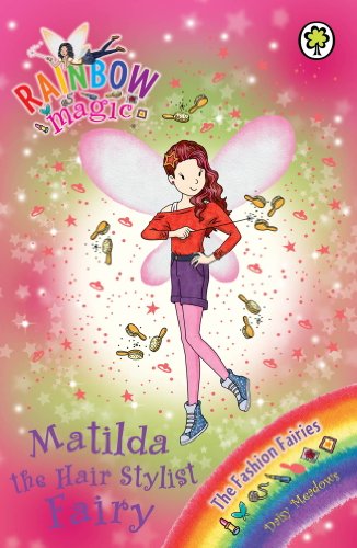Matilda the Hair Stylist Fairy: The Fashion Fairies Book 5 (Rainbow Magic)