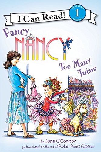 Fancy Nancy: Too Many Tutus (I Can Read Level 1)