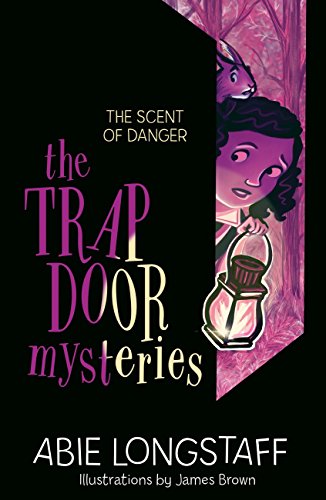 The Scent of Danger: Book 2 (The Trapdoor Mysteries)