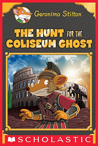 The Hunt for the Colosseum Ghost (Geronimo Stilton Special Edition)