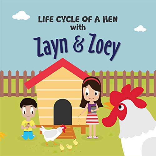 Life Cycle of a Hen with Zayn & Zoey