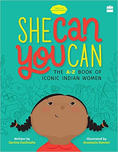 She Can You Can: The A-Z Book of Iconic Indian Women (Timeless