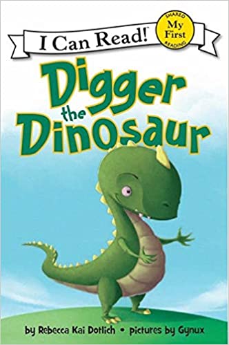 Digger the Dinosaur (My First I Can Read)