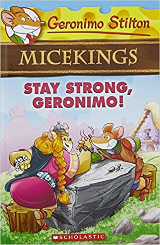 Stay Strong, Geronimo! Geronimo Stilton Micekings 