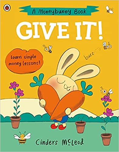 Give It!: Learn simple money lessons (A Money bunny Book)